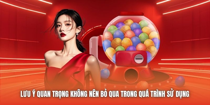 Lưu ý quan trọng không nên bỏ qua trong quá trình sử dụng 